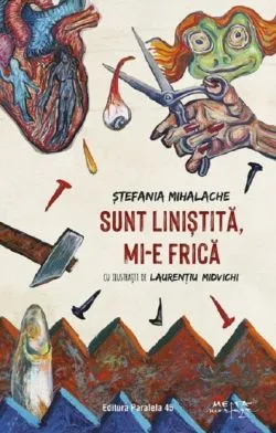 Sunt linistita, mi-e frica de Stefania Mihalache