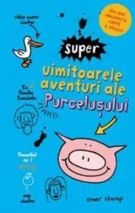 Super uimitoarele aventuri ale purcelusu de Emer Stamp