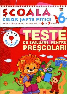 Teste de evaluare pentru prescolari. Activitati pentru copiii de la 6 la 7 ani