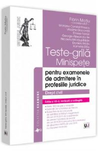 Teste-grila, minispete pentru examenele de admitere in profesiile juridice. Drept civil Ed.7
