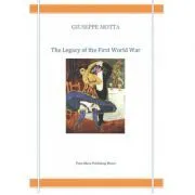 The Legacy of the First World War de Giuseppe Motta