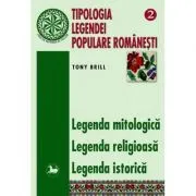 Tipologia legendei populare romanesti, volumul 2 de Tony Brill