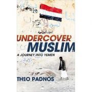 Undercover Muslim. A Journey into Yemen