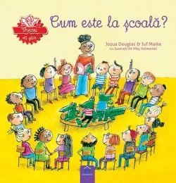 Vreau sa stiu: Cum este la scoala? de Jozua Douglas