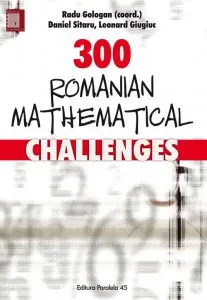 300 romanian mathematical challenges de Daniel Sitaru