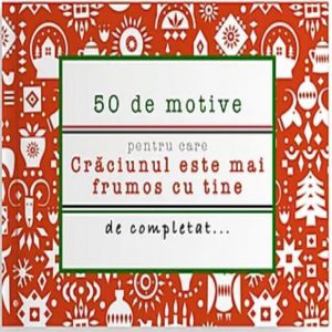 50 de motive pentru care Craciunul este mai frumos cu tine