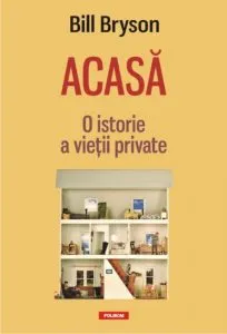 Acasa: O istorie a vietii private de Bill Bryson