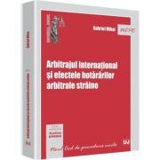 Arbitrajul international si efectele hotararilor arbitrale straine- Evelina Oprina, Gabriel Mihai
