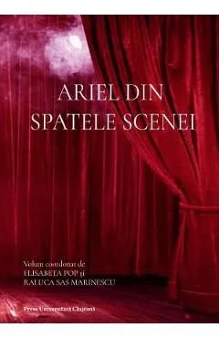 Ariel din spatele scenei de Raluca Sas Marinescu