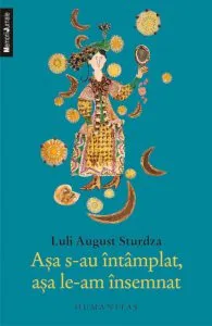 Asa s-au intamplat, asa le-am insemnat de Luli August Sturdza