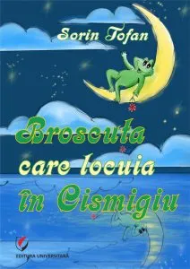 Broscuța care locuia în Cișmigiu de Sorin Tofan