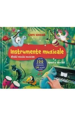 Carte sonora: Instrumente muzicale. Ghidul micului muzician de Autor Anonim