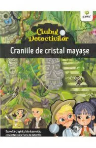 Clubul detectivilor: Craniile de cristal mayase de Eleonora Barsotti