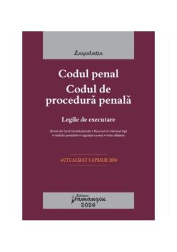 Codul penal. Codul de procedură penală. Legile de executare
