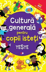 Cultură generală pentru copii isteți. Teste