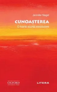 Cunoașterea. O foarte scurtă introducere de Jennifer Nagel