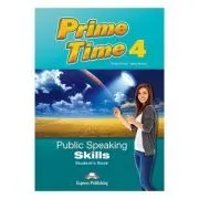Curs limba engleza Prime Time 4 Public speaking skills Manualul elevului de Virginia Evans
