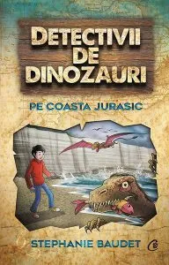 Detectivii de dinozauri pe Coasta Jurasic (Vol. 5) de Stephanie Baudet