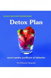 Detox Plan. Sucuri pentru purificare si intinerire