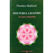 Doctorul Launtric. In zarea nemuririi