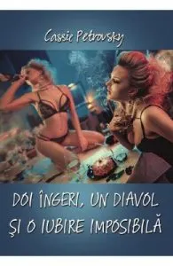 Doi ingeri, un diavol si o iubire imposibila de Cassie Petrovsky