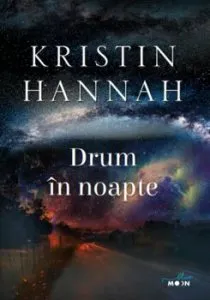 Drum in noapte de Kristin Hannah