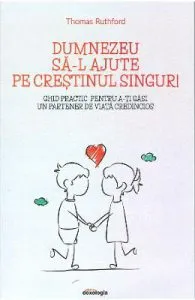 Dumnezeu sa-l ajute pe crestinul singur! de Thomas Ruthford