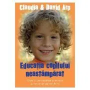 Educatia copilului neastamparat de Claudia Arp