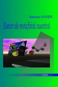 Eseuri de metafizica cuantica de Antonio Sandu