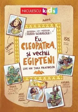 Eu, Cleopatra si vechii egipteni. Live din tara piarmidelor de Frank Schwieger