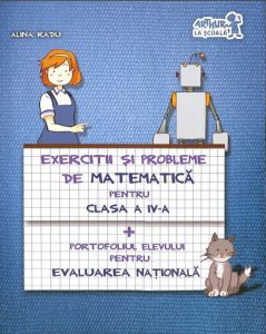 Exercitii si probleme de matematica pentru evaluarea nationala. Clasa a IV-a
