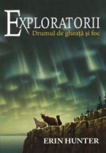 Exploratorii. Vol.5. Drumul de gheata si foc