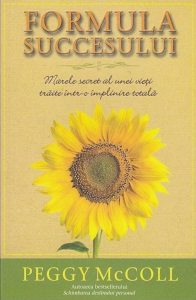 Formula succesului. Marele secret al unei vieti traite intr-o implinire totala