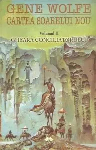 Gheara Conciliatorului, Cartea soarelui nou, Vol. 2 de Gene Wolfe
