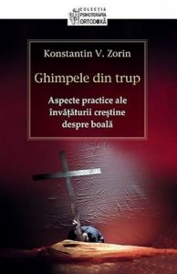 Ghimpele din trup. Aspecte practice ale invataturii crestine despre boala