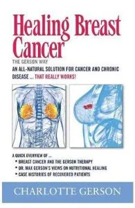 Healing Breast Cancer - The Gerson Way de Charlotte Gerson
