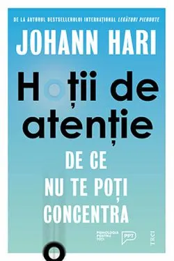 Hotii de atentie de JOHANN HARI