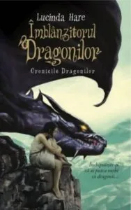 Imblanzitorul Dragonilor. Cronicile Dragonilor. Vol. 1. de Lucinda Hare