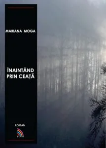 Inaintand prin ceata de Mariana Moga