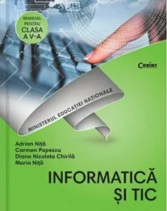 Informatica si TIC. Manual pentru pentru clasa a V-a de Maria Nita