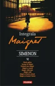 Integrala Maigret: Volumul VI de Georges Simenon