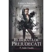 Jurnalul Implinirii volumul 1. Eliberata de prejudecati de Anda Claudia P.