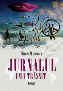 Jurnalul unui trasnit de Mircea M. Ionescu