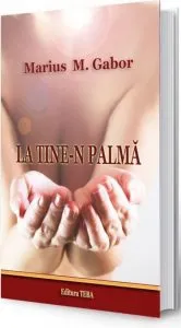 La tine-n palma de Marius Gabor
