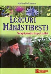 Leacuri manastiresti. Terapii pentru trup si suflet