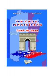 Limba franceză. Clasa IV.Caiet de lucru