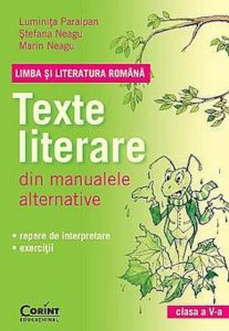Limba si literatura romana. Texte literare din manualele alternative. Clasa a V-a