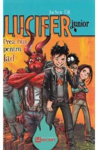 Lucifer Junior. Prea bun pentru iad de Jochen Till