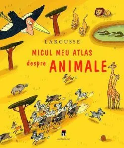 Micul meu atlas despre animale de Eric Mathivet
