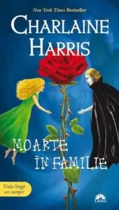 Moarte in familie, Vampirii Sudului, Vol. 10 de Charlaine Harris